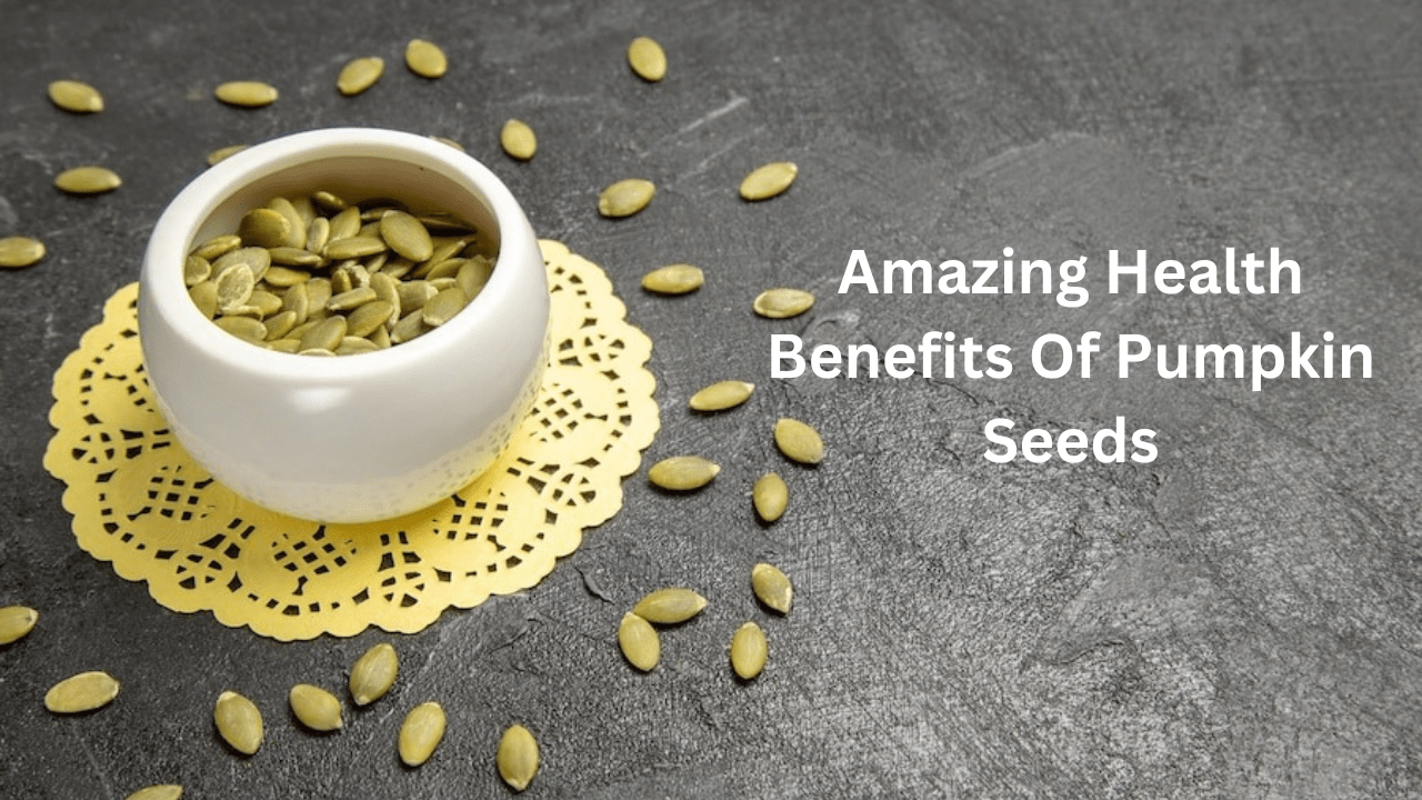 12 Most Amazing Health Benefits Of Pumpkin Seeds