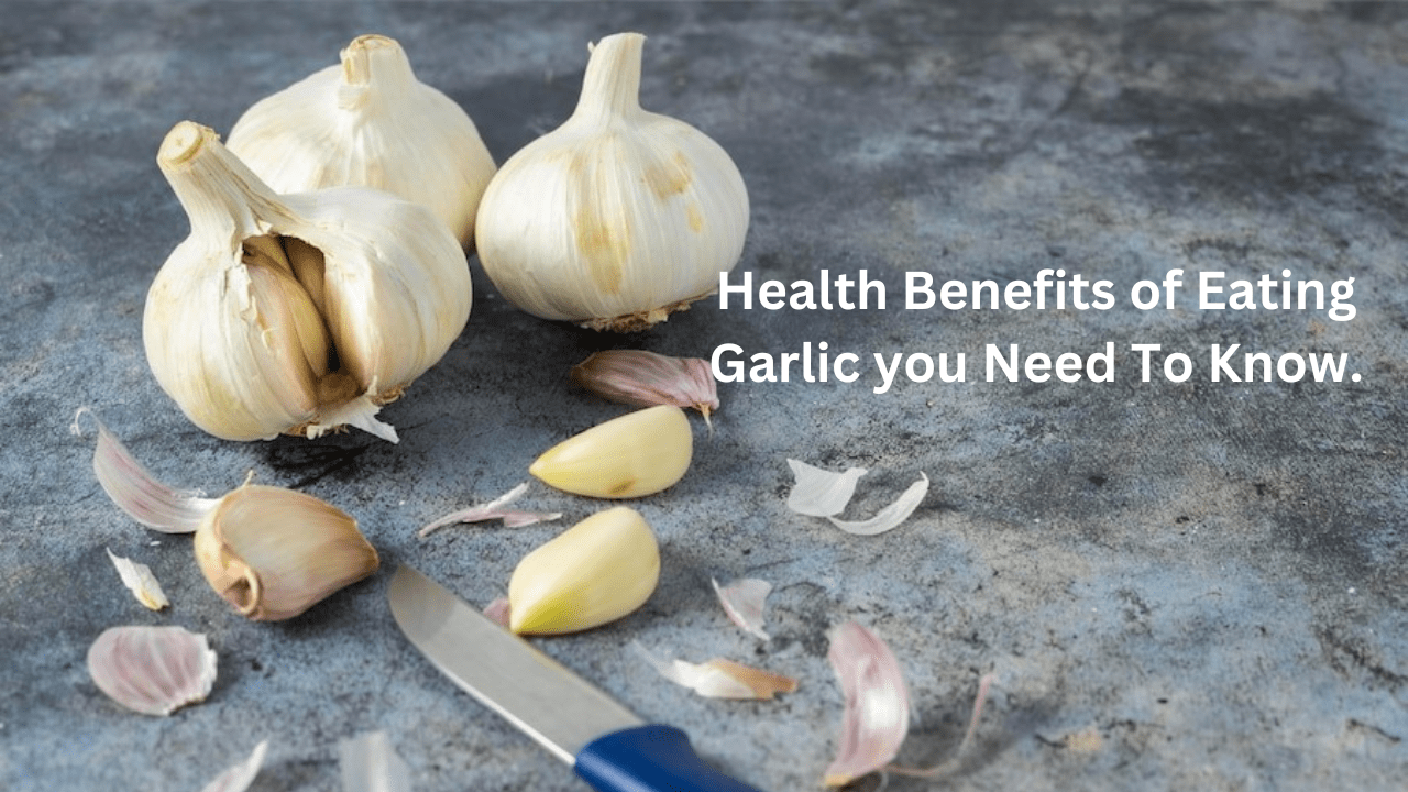 The Top 10 Health Benefits of Eating Garlic you Need To Know.