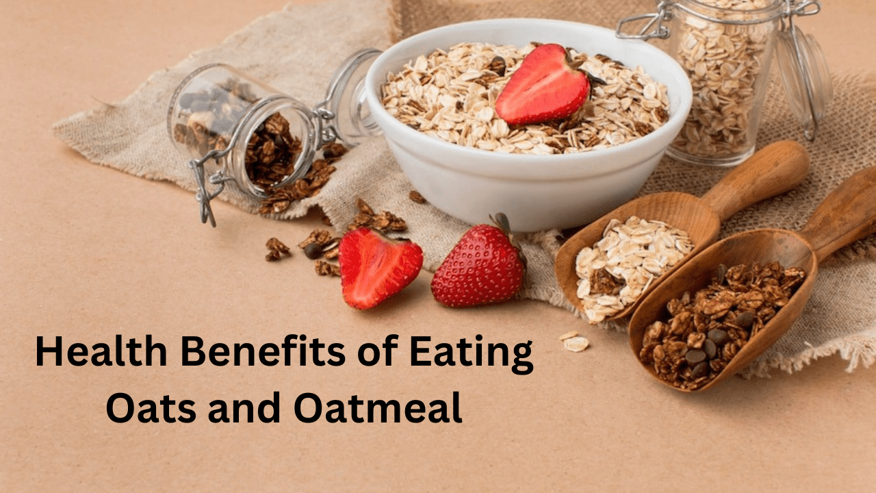 Health Benefits of Eating Oats and Oatmeal