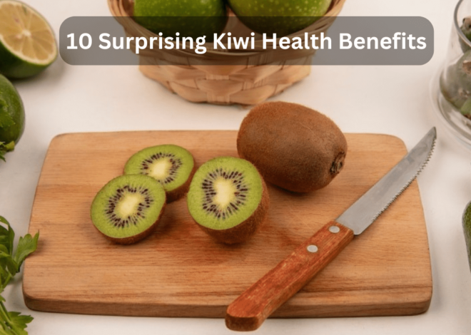 10 Surprising Kiwi Health Benefits You May Not Have Known About