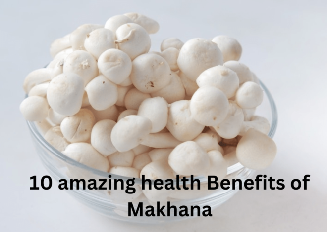 10 amazing health Benefits of Makhana (Lotus Seeds)