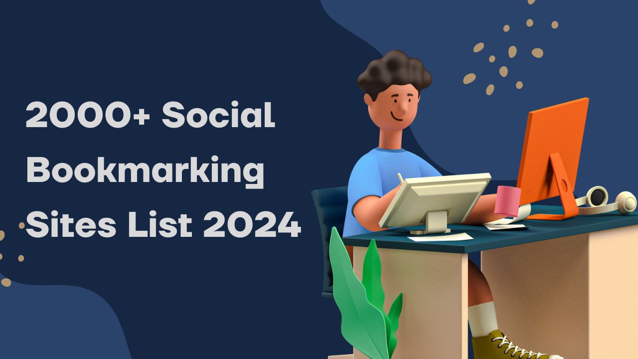 2000+ Social Bookmarking Sites List 2024| Boost Your SEO and Traffic