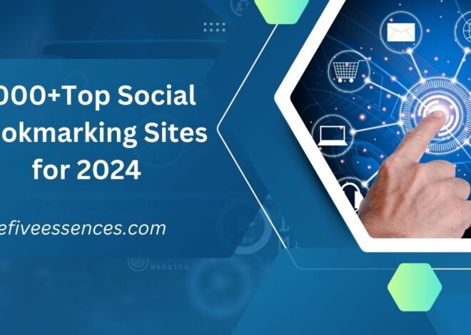 1000+ Best Social Bookmarking Sites for 2024 | Boost Your SEO & Traffic