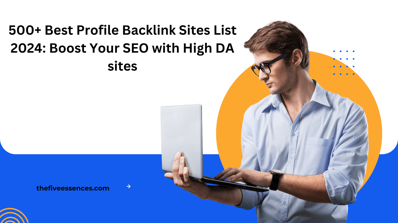 500+ Best Profile Backlink Sites List 2024: Boost Your SEO with High DA sites